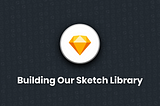 Building Our Sketch Library