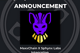 MaxxChain X Sphynx Labs Integration