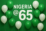 Nigeria’s Unyielding Dawn: 65 Years of Defiance, Renewal, and Relentless Rise — SEGA L’éveilleur®