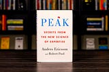 Peak By Anders Ericsson and Robert Pool — Book Summary & Review