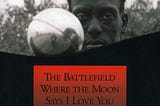 Frank Stanford’s The Battlefield Where The Moon Says I Love You: