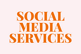 Social Media Services