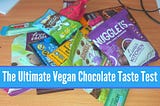 The Ultimate Vegan Chocolate Taste Test
