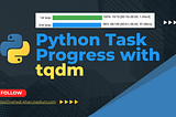 Track Your Python Task Progress with tqdm: A Step-by-Step Tutorial