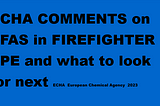 The ECHA’s 5600 Comments on PFAS From Stakeholders.