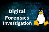 Basic Linux Commands I Use In My Digital Forensics Investigation