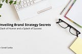 Unveiling Brand Strategy Secrets by Sonali Saikia_Buzzit Marketing Studio