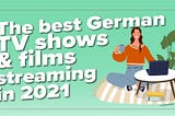 The best German TV shows & films streaming in 2021