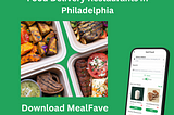 Explore Philadelphia’s Leading Food Delivery Solution: MealFave