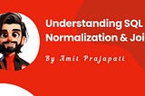 Understanding SQL Normalization and Joins