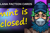 Solana Faction Cards, Public Mint Closed, What’s Next?