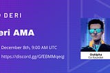 Deri AMA Recap on December 8th, 2023