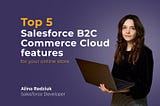 Top 5 Salesforce B2C Commerce Cloud features for your online store