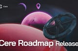 THE PIONEER OF DECENTRALIZED DATA CLOUD “CERE NETWORK” ROADMAP