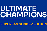Ultimate Champions: European Summer Edition