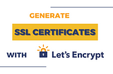 Generate SSL Certificate With Let’s Encrypt