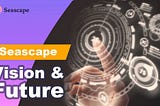 Seascape’s Vision for the Future of Blockchain Gaming!