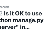 Is Python manage.py runserver used in Production??