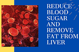 Mix These 2 Ingredients To Reduce Blood Sugar and Remove Fat From Liver