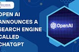 Open AI announces a search engine called SearchGPT