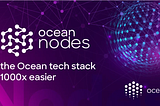 Introducing Ocean Nodes: A decentralized and effective approach for developing powerful AI.