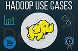 Top Two Use Cases of Hadoop