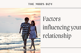 Understanding the factors influencing your relationship.