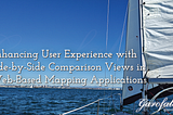 Enhancing User Experience with Side-by-Side Comparison Views in Web-Based Mapping Applications