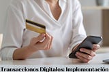 Transacciones Digitales: Implementación de Medidas de Seguridad