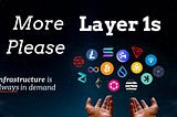 More Layer 1’s Please