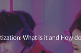 Mobile games Monetization: What is it and How do you monetize a mobile game app?