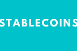 What are stablecoins and how do they work?