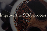 How to improve SQA Process