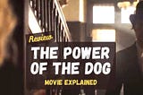 The Power of the Dog ┃ Explanation and Review ┃ 2021 Movie