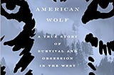 American Wolf: A True Story of Survival and Obsession in the West (book review)