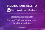 Bidding farewell to LALA World on medium