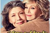 #2 — Grace and Frankie