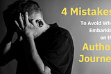 4 mistakes to avoid when embarking on the author journey