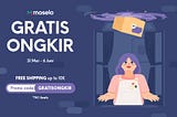 Ada GRATISONGKIR di Moselo!