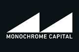 Announcing Monochrome Capital! And our first investment!