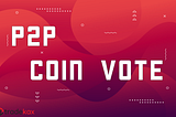 Tradekax | P2P and Coin Vote platforms launching soon!