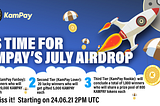 KamPay July Airdrop