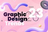 Graphic Design Trends in 2023