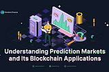 Understanding Prediction Markets and Its Blockchain Applications