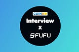 FUFU X COINKO INTERVIEW