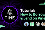 Rollin in the Green 🌲 Pine Protocol’s NFT-Backed Lending Tutorial