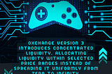 OXCHANGE v3’s Innovation, Concentrated Liquidity.