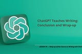 ChatGPT Teaches Writing: Lessons and Insights from ChatGPT