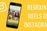 Remixing Reels on Instagram- Yellow Tuxedo