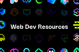 10 Cutting-Edge Web Dev Resources You Should Be Using Now